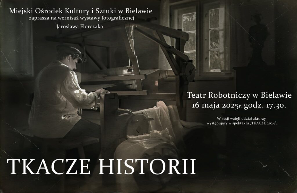 Plakat wernisażu "Tkacze historii"